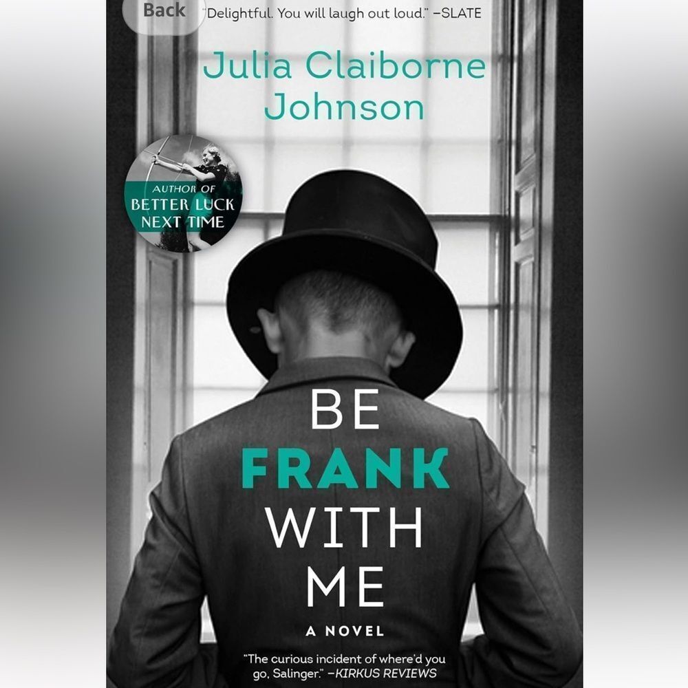 “Be Frank With Me” by Julia Claiborne Johnson